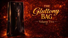 The Gluttony Bag: Volume Two
