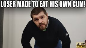 Loser Made To Eat His Own Cum - Full HD 1080p - KingMarti - MOV