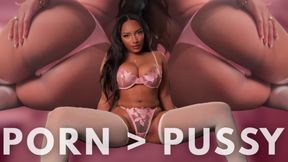 Porn over Pussy
