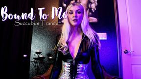 Bound To Me: Succubus Trance