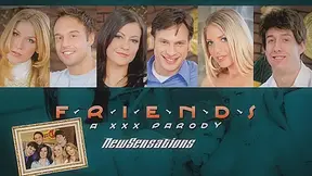 Friends: A XXX Parody - NewSensations