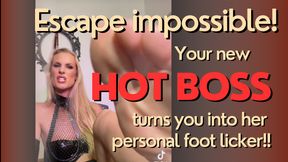 When you get to know your new boss and She turns you into her personal foot licker!