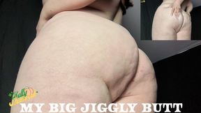 My Big Jiggly Butt