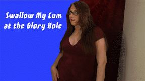 Swallow My Cum at the Glory Hole