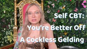 Self CBT: You're Better Off A Cockless Gelding