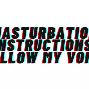 Masturbation Instructions. Follow My Voice As I Guide You To Orgasm. AUDIO ONLY