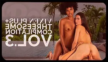 Ultimate Threesome Compilation: VIXEN’s Hottest Moments
