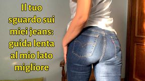 Il tuo sguardo sui miei jeans: guida lenta al mio lato migliore