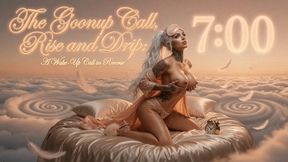 The Goonup Call. Rise and Drip: A Wake-Up Call in Reverse