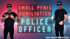 Small penis humiliation police officer