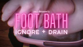 Foot Bath - Ignore + Drain