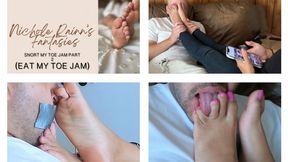 Snort My Toe Jam Part 2 (Eat My Toe Jam)