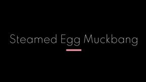 Steamed Egg Femdom Muckbang