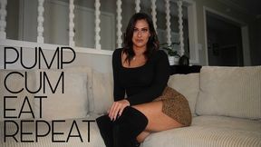 “Pump Cum Eat Repeat” [CEI - FEMDOM]