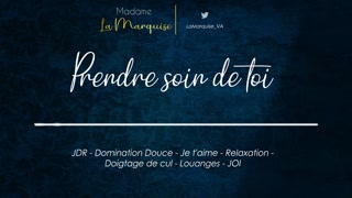 Prendre soin de toi [Audio Porn French Domination Douce JOI Louanges Je t'aime GFE]