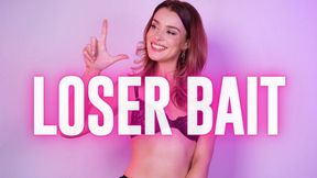 LOSER BAIT.