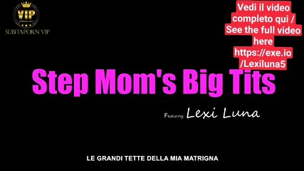 Le grandi tette di mamma/Mom s big tits