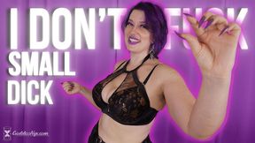I Don't Fuck Small Dick