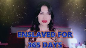 ENSLAVED FOR 365 DAYS