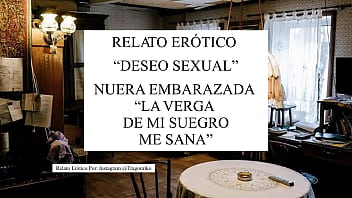 RELATO PORNO HETEROSEXUAL &ldquo_LA NUERA EMBARAZADA&rdquo_