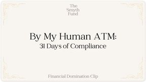 By My Human ATM: 31 Days of Compliance