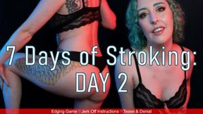 7 DAYS OF STROKING - DAY 2 - Edging Tease and Denial Game by Miss Faith Rae with Femdom JOI Jerk Off Instructions and Blue Balls - MKV