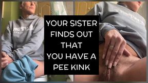 Your Sister Finds Out You Have A Pee Kink