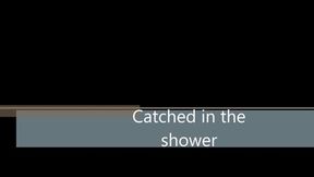 Catched in the shower