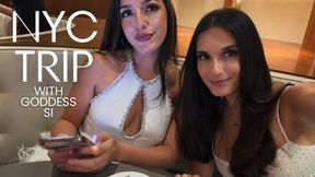 NYC Trip With Goddess Si