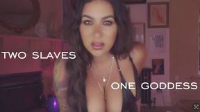 Two Slaves One Goddess
