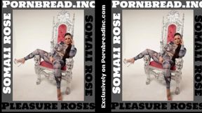 PLEASURE ROSE FEATURING  
@SomaliRose_