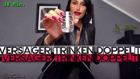Versager trinken doppelt!!
