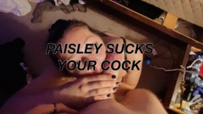 Paisley Sucks Your Cock