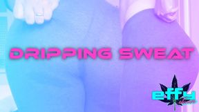 Dripping Sweat & Soaked Pussy