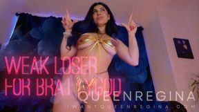 weak loser For bratty God