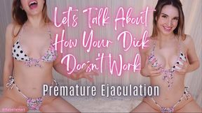 Let's Talk About How Your Dick Doesn't Work - Premature Ejaculation