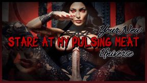 Stare at My Pulsing Meat - Your New Universe