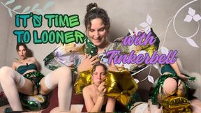 It s looner time with Tinkerbell