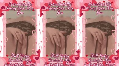 Spreading My Pussy Open For You