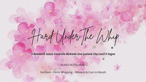 Hard Under The Whip (AUDIO IN ITALIANO)