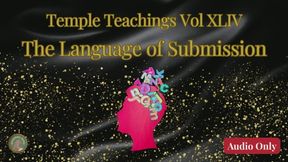 Temple Teachings Vol XLIV: The Language of Submission Audio Only