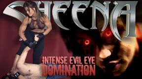 Sheena's Intense Evil Eye Domination