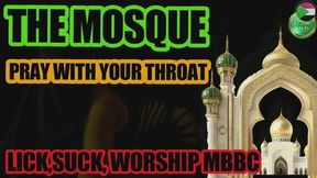 Pray with your throat at the Mosque
