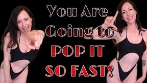 You are Going to POP IT SO FAST!