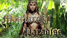 Matriarchal Paradise - Men Forever Denied