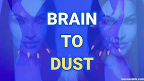 BRAIN TO DUST