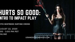 Hurts So Good: Intro To Impact Play - Mistress Justine Cross