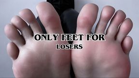 ONLY FEET FOR LOSERS