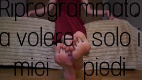 Riprogrammato a volere solo i miei piedi