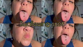 Tasting and swallowing snot